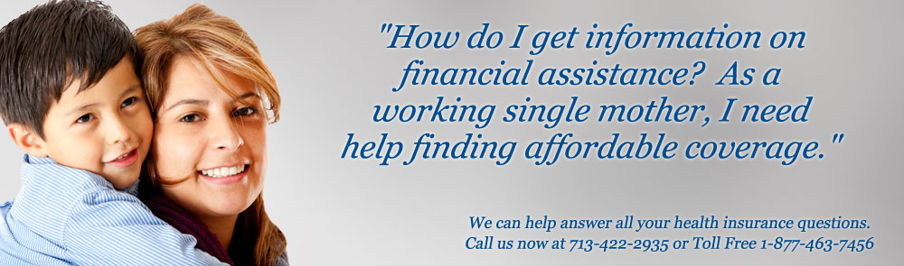 As a working single mother, I need help finding affordable coverage. Call 713-422-2935